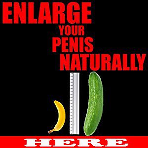 How To Enlarge Your Penis Naturally And Safely Infomagazines